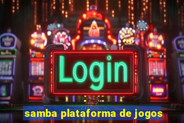 samba plataforma de jogos